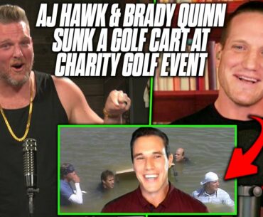 Brady Quinn Tells Story About AJ Hawk Sinking A Golf Cart At Charity Event | Pat McAfee Reacts