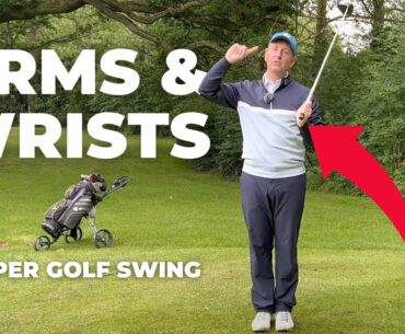 Arms, Wrists, and a Perfect Golf Swing (Part 4)