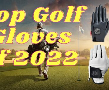 The Top Golf Gloves of 2022 | A Review of Our Favorite Golf Glove Brands This Year
