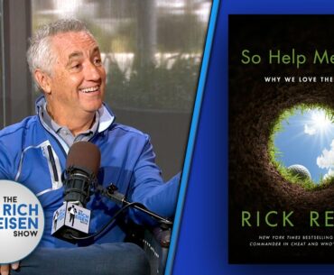 Rick Reilly on His Humorous New Book ‘So Help Me Golf: Why We Love the Game’ | The Rich Eisen Show