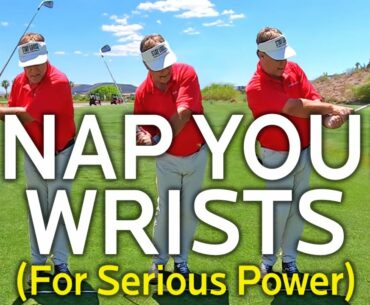 SNAP YOUR WRISTS FOR SERIOUS POWER (Irons And Driver)