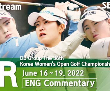[KGA 2022] DB Group The 36th Korea Women's Open Golf Championship 2022 / Round 3 (ENG Commentary)