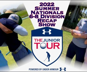 The 2022 Summer Nationals - The Junior Tour Powered by Under Armour - 6-8 Division - Recap Show