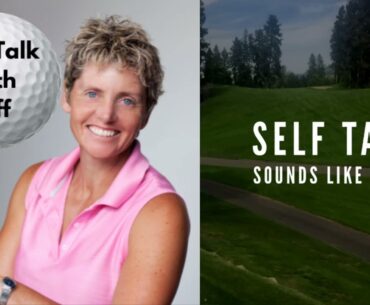 Golf Talk With Tiff:  Does Your Self Talk Sound Like This?