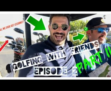 GOLFING WITH FRIENDS | EP. 2 | PART II | BRENTWOOD GOLF CLUB