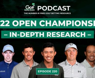 OPEN CHAMPIONSHIP 2022 - IN-DEPTH RESEARCH - GOLF BETTING SYSTEM PODCAST