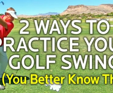 HOW TO PRACTICE YOUR GOLF SWING (2 Different Ways)