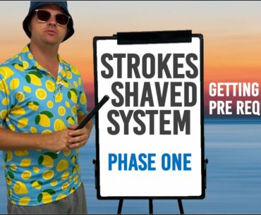Stop Sabotaging YOUR Golf Game! Learn Your Game -  STROKES SHAVED SYSTEM PHASE 1