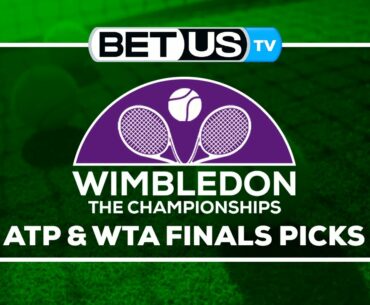 Wimbledon 2022: ATP & WTA Finals Picks, Predictions & Best Tennis Wagers