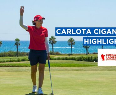 Carlota Ciganda | Final Round Highlights | 70 (-2) | Estrella Damm Ladies Open