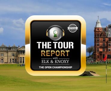 Tour Report - The Open Championship