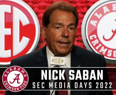 Nick Saban at SEC Media Days 2022 | Full Press Conference