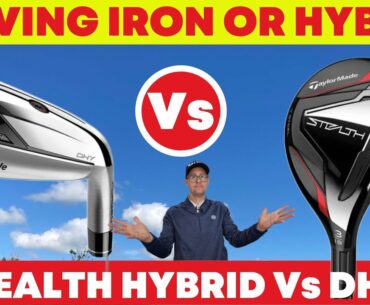 Hybrid or Driving Iron? Taylormade Stealth DHY and Hybrid, Which one is best for your game?