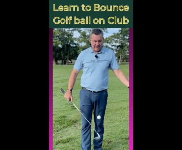 Learn to bounce golf ball on clubface