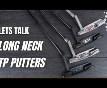 Ever Considered A Long Neck Putter? | TrottieGolf