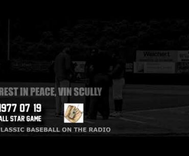 1977 07 19 All Star Game RIP Vin Scully Classic Baseball Radio Broadcast