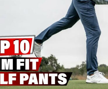 Best Slim Fit Golf Pant 2022 - Top 10 New Slim Fit Golf Pants Review