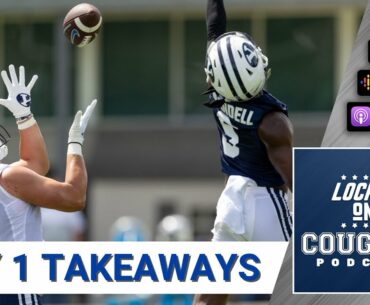 BYU Football Training Camp Day 1 Takeaways & Notes | BYU Cougars Podcast