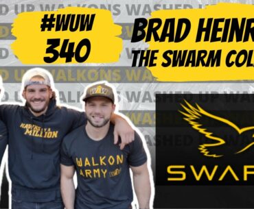 Brad Heinrichs - The Swarm Collective | WUW 340