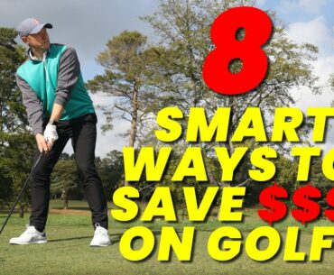 8 SMART WAYS TO SAVE MONEY ON GOLF!!