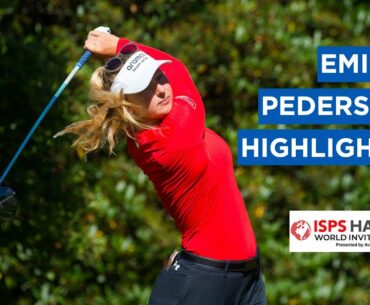 Emily Kristine Pedersen | Second Round Highlights | ISPS Handa World Invitational