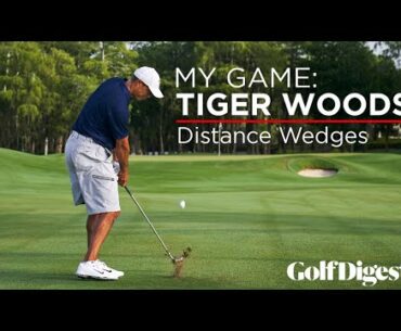 My Game: Tiger Woods - Shotmaking Secrets | Episode 10: Distance Wedges | Golf Digest