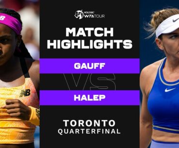 Coco Gauff vs. Simona Halep | 2022 Toronto Quarterfinal | WTA Match Highlights