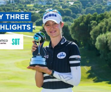 Day Three Highlights | Nelly Korda Wins the Aramco Team Series - Sotogrande Individual Event