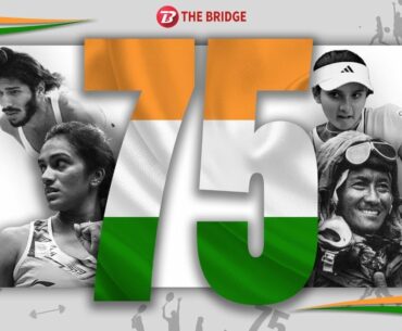 75 years of Indian Independence, 75 iconic sporting moments | Azadi Ka Amrit Mahotsav | The Bridge