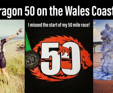 I MISSED THE START OF MY 50 MILE RACE! Running the Dragon 50 on the Wales Coast Path in a heat wave!
