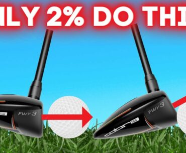 INSTANTLY CRUSH YOUR FAIRWAY WOODS ALL THE TIME (ONLY 2% DO THIS)