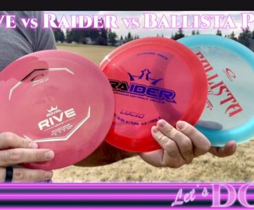 Rive vs Raider vs Ballista Pro - Let’s Dolf Disc Golf Review