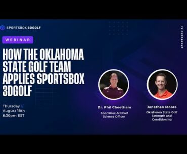3DGOLF WEBINAR: How the Oklahoma State Golf Team applies Sportsbox -- Jonathan Moore