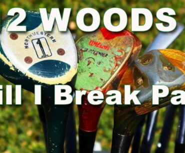 Can I Break Par Using $12 Wooden Clubs?  Can Old Clubs Help Your Game?