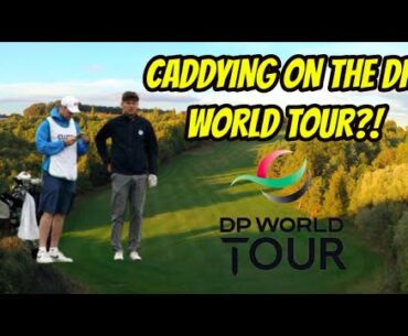 CADDYING ON THE DP WORLD TOUR?! THE TOUR DIARIES EP.2