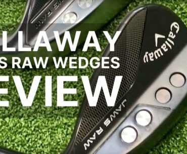 Callaway Jaws Raw Wedges Review