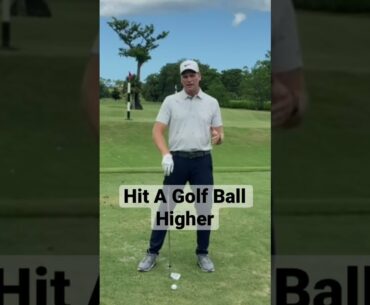 How To Hit A Golf Ball Higher