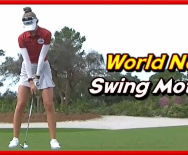 World Ranking No.1 "Nelly Korda" Beautiful Swing MotionsㅣLPGA Hilton Grand Vacations 2022