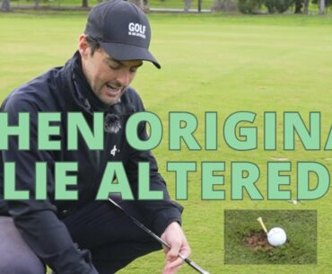 When Original Lie Altered - Golf Rules Explained