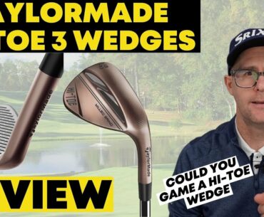 TaylorMade Hi-Toe 3 Golf Wedge Quick Review - Could You Game a Hi-Toe Wedge?