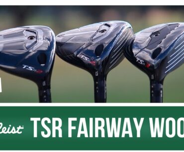 Improving on Perfection | Titleist TSR Fairway Woods | NEW CLUBS PREVIEW