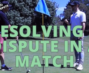 Resolving a Dispute in Match Play - Golf Rules Explained