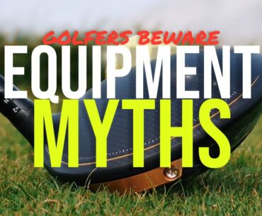 STOP Falling for these GOLF EQUIPMENT MYTHS