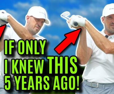 GOLF: If Only I Knew THIS About The Golf Swing 5 YEARS AGO!!