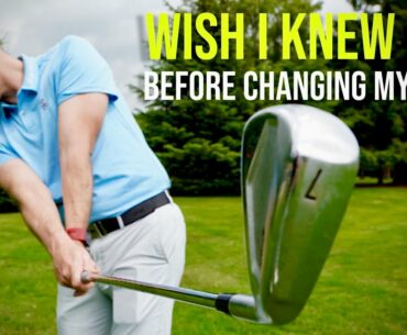 3 Things I Wish I Knew BEFORE Changing My Golf Swing