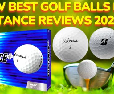 NEW BEST GOLF BALLS FOR DISTANCE REVIEWS - WHICH GOLF BALLS ARE BEST FOR DISTANCE?