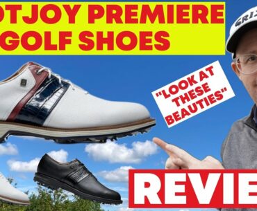 FootJoy Premiere Golf Shoes - Look at these Beauties - Woohoo, Stunning Looks and comfort.