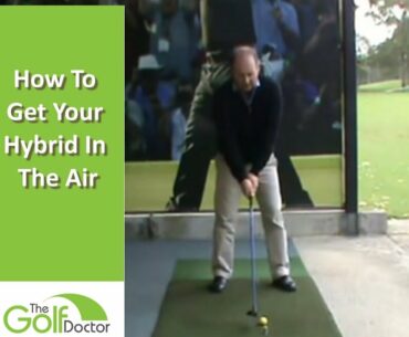 How To Get Your Hybrid Golf Club In The Air Easily