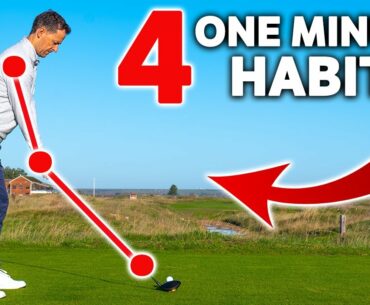 4 One Minute Habits Guaranteed to Improve ANY Golf Swing