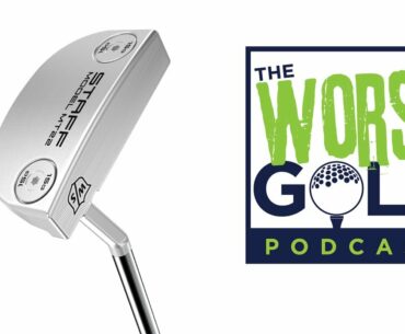 Wilson Staff Model Putters and More: Worst Golf Podcast Episode 10